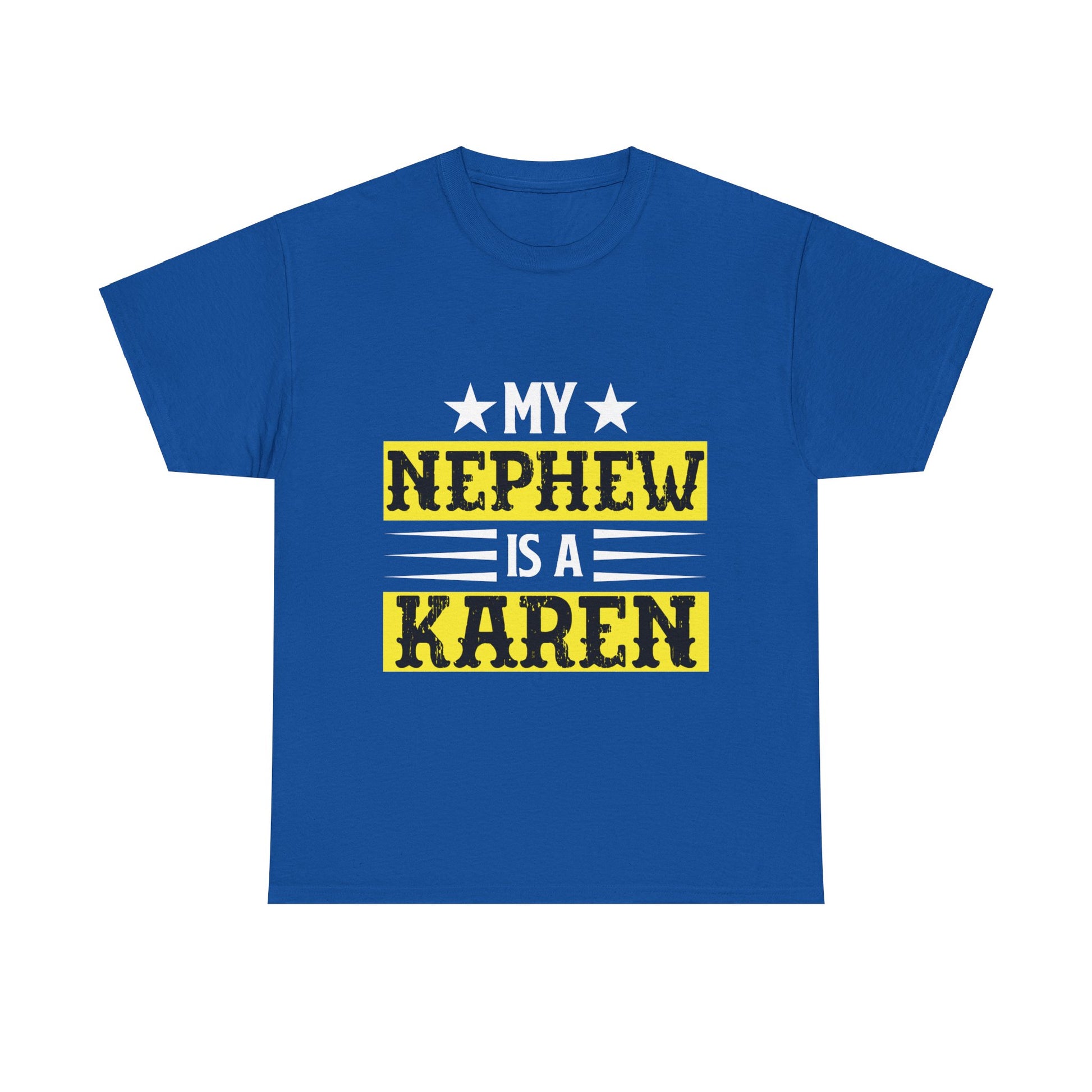 The Karens Collection T-shirts | Unisex Heavy Cotton Tee | My Nephew Is A Karen Printify