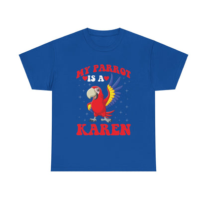 The Karens Collection T-shirts | Unisex Heavy Cotton Tee | My Parrot Is A Karen Printify