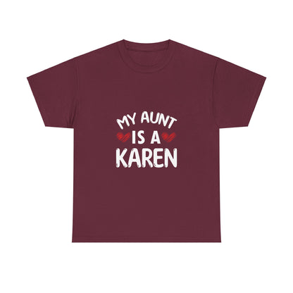 The Karens Collection T-shirts | Unisex Heavy Cotton Tee | My Aunt Is A Karen Printify