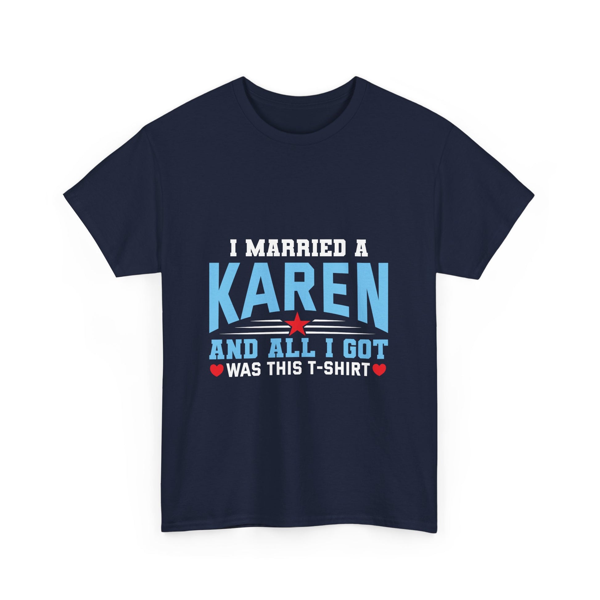 Karen's Collection T-shirt | Unisex Heavy Cotton Tee | I Married A Karen And I Got... Printify