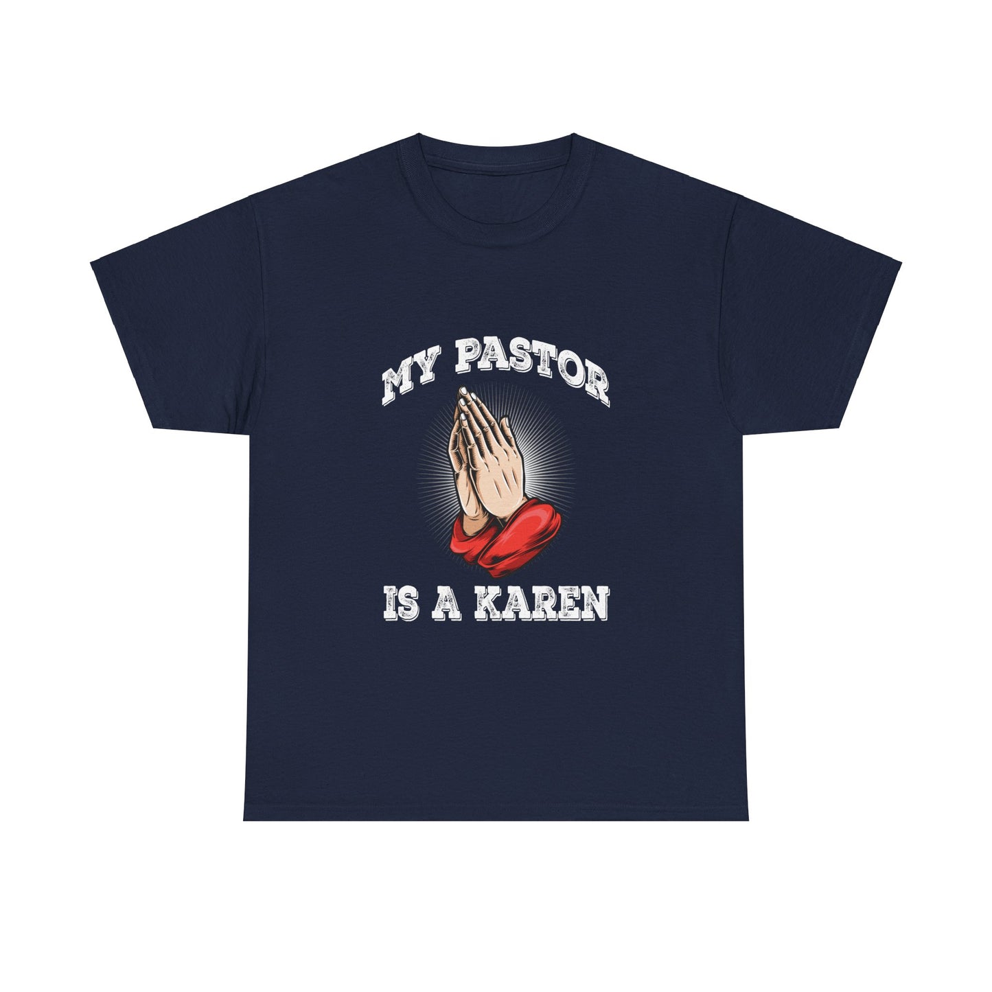 The Karens Collection T-shirts | Unisex Heavy Cotton Tee | My Pastor Is A Karen Printify