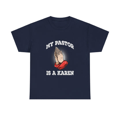 The Karens Collection T-shirts | Unisex Heavy Cotton Tee | My Pastor Is A Karen Printify