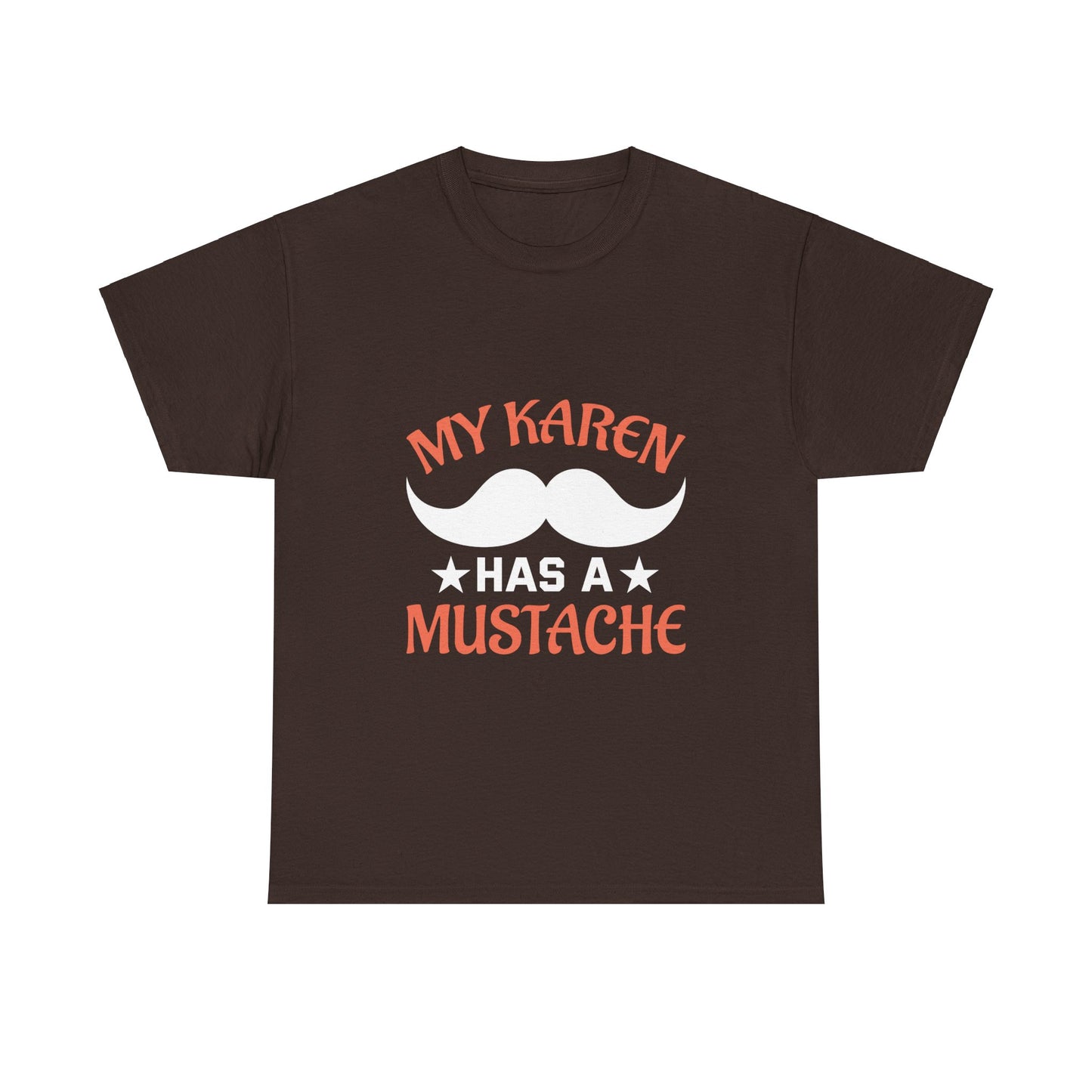 The Karens Collection T-shirts | Unisex Heavy Cotton Tee | My Karen Has A Mustache Printify