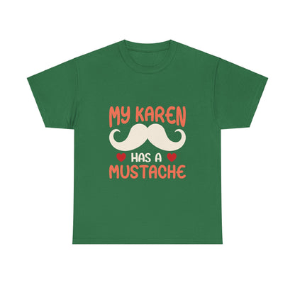 The Karens Collection T-shirts | Unisex Heavy Cotton Tee | My Karen Has A Mustache Printify