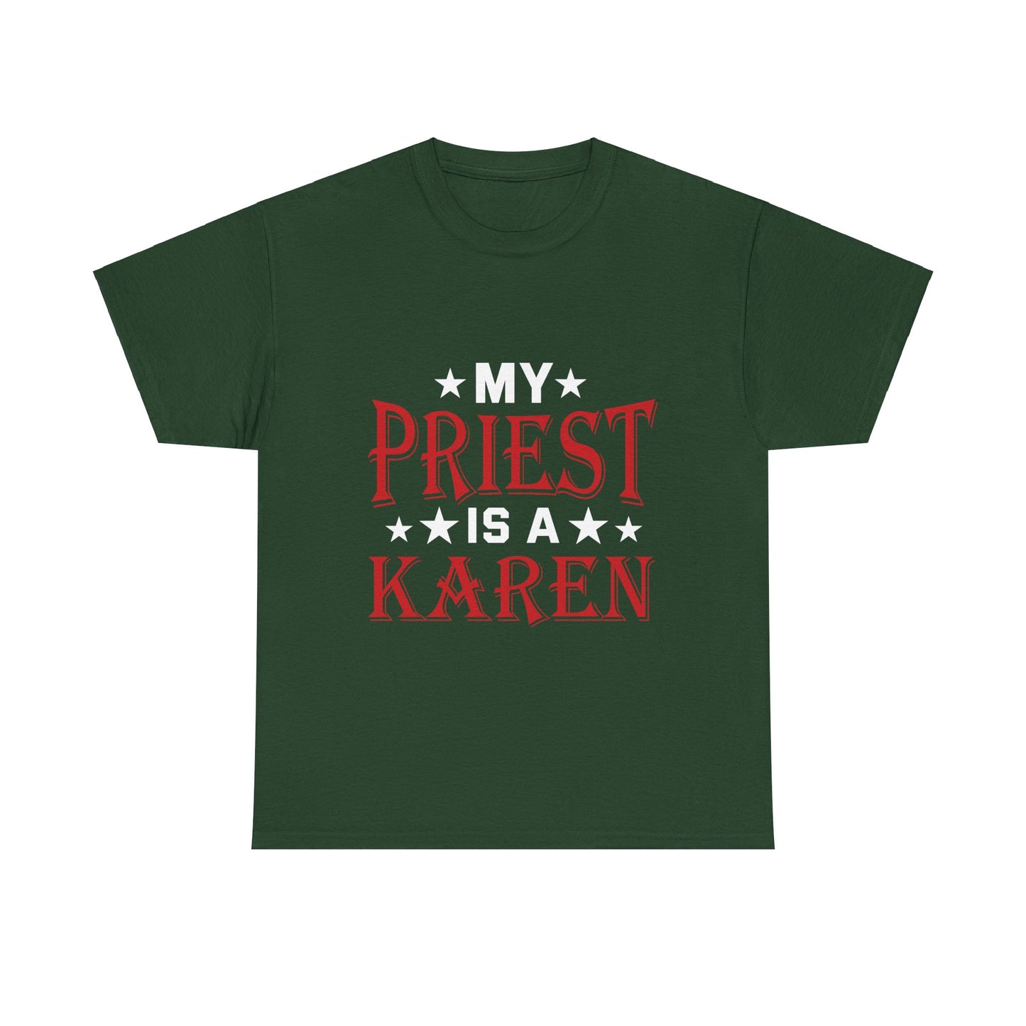 The Karens Collection T-shirts | Unisex Heavy Cotton Tee | My Priest Is A Karen Printify