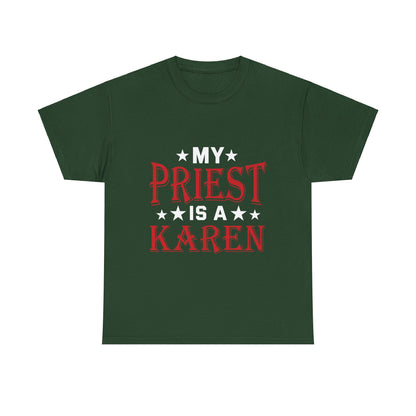 The Karens Collection T-shirts | Unisex Heavy Cotton Tee | My Priest Is A Karen Printify