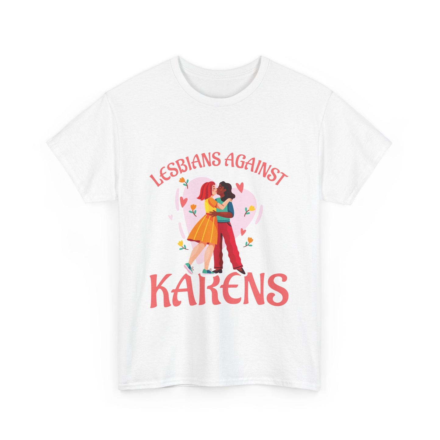 The Karens Collection T-shirts | Unisex Heavy Cotton Tee | Lesbians Against Karen Printify