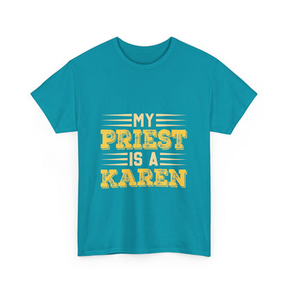 The Karens Collection T-shirts | Unisex Heavy Cotton Tee | My Priest Is A Karen Printify