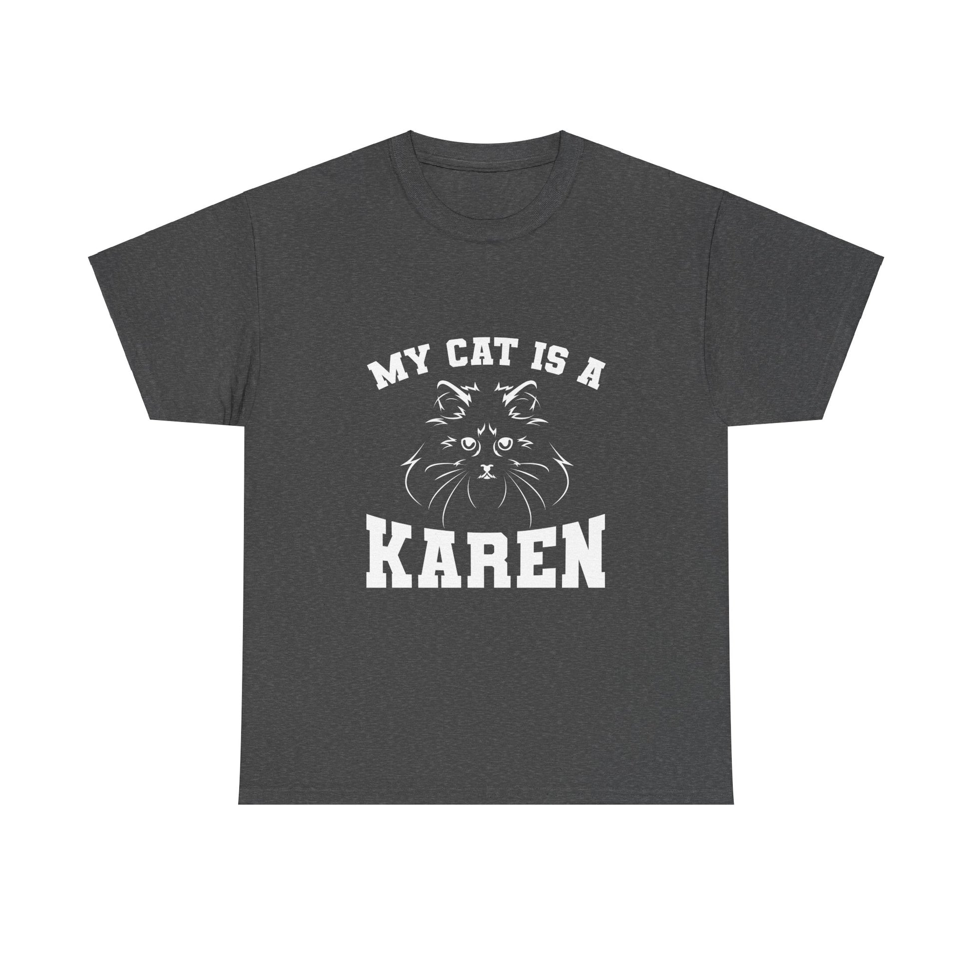 My Cat Is A Karen Humor Pet Love Gift Funny Tee Printify