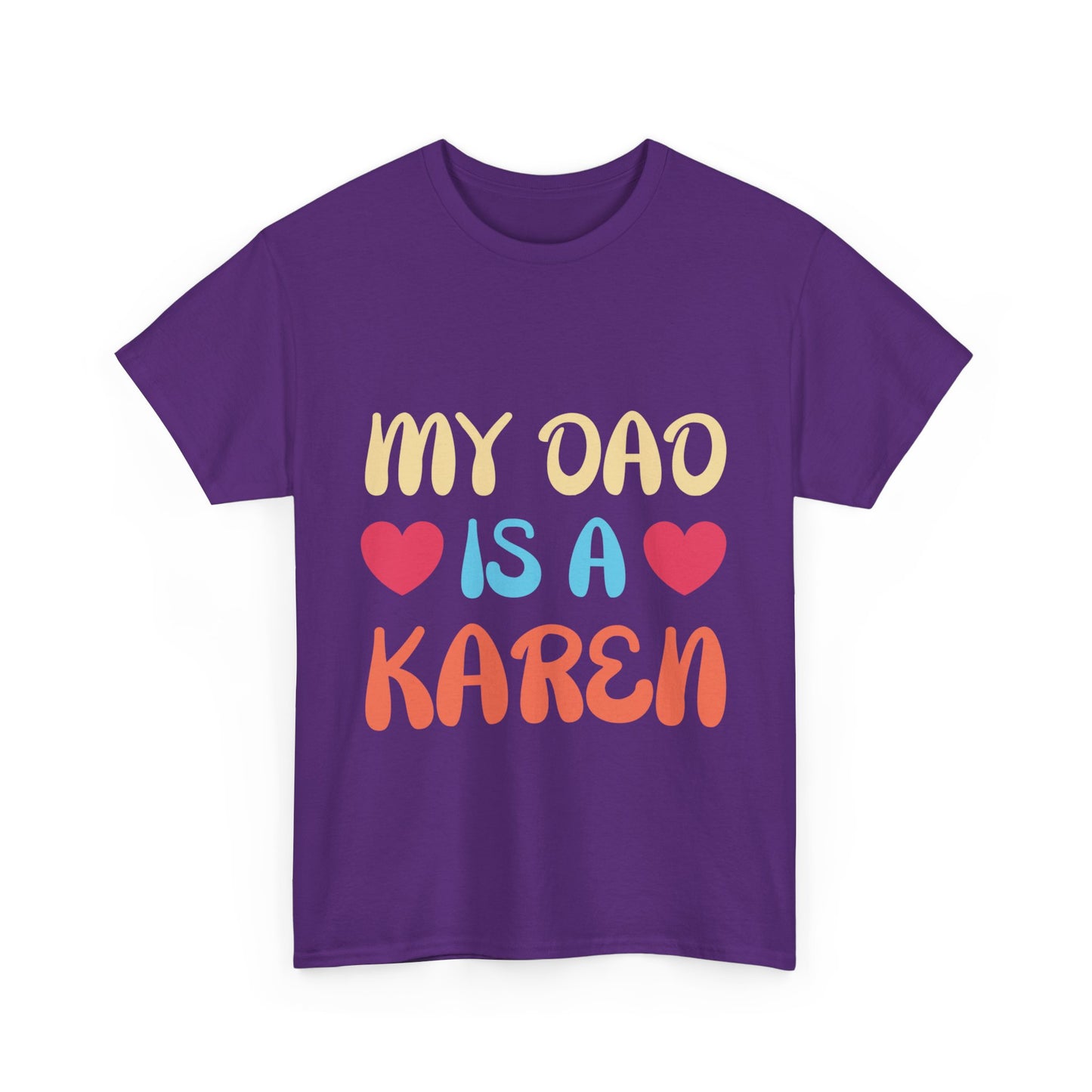 The Karens Collection T-shirts | Unisex Heavy Cotton Tee | My Dad Is A Karen Printify