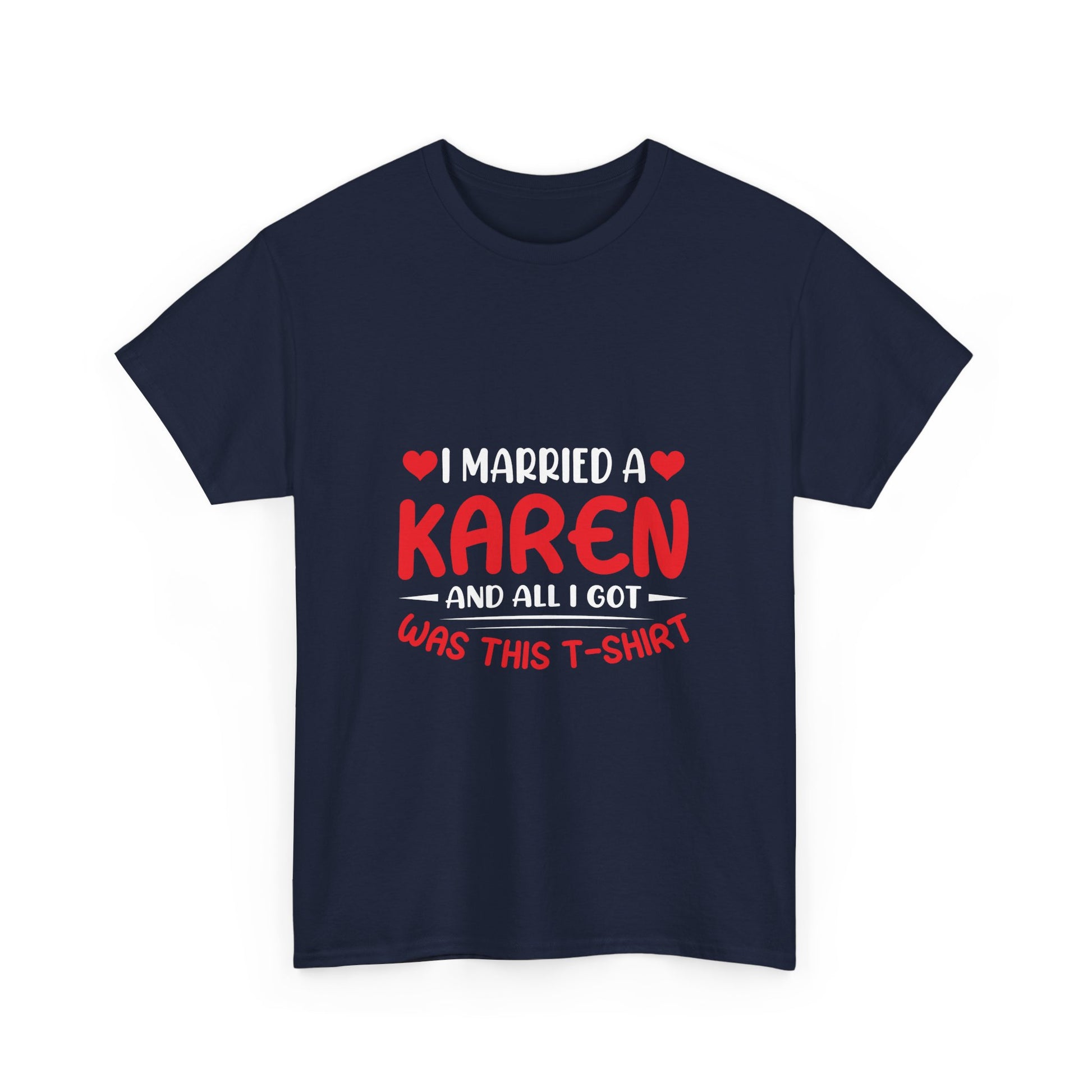 Karen's Collection T-shirt | Unisex Heavy Cotton Tee | I Married A Karen And I Got... Printify