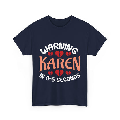 Karen's Collection T-shirt | Unisex Heavy Cotton Tee | Warning Karen In 05 Seconds Printify