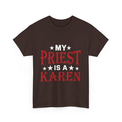 The Karens Collection T-shirts | Unisex Heavy Cotton Tee | My Priest Is A Karen Printify