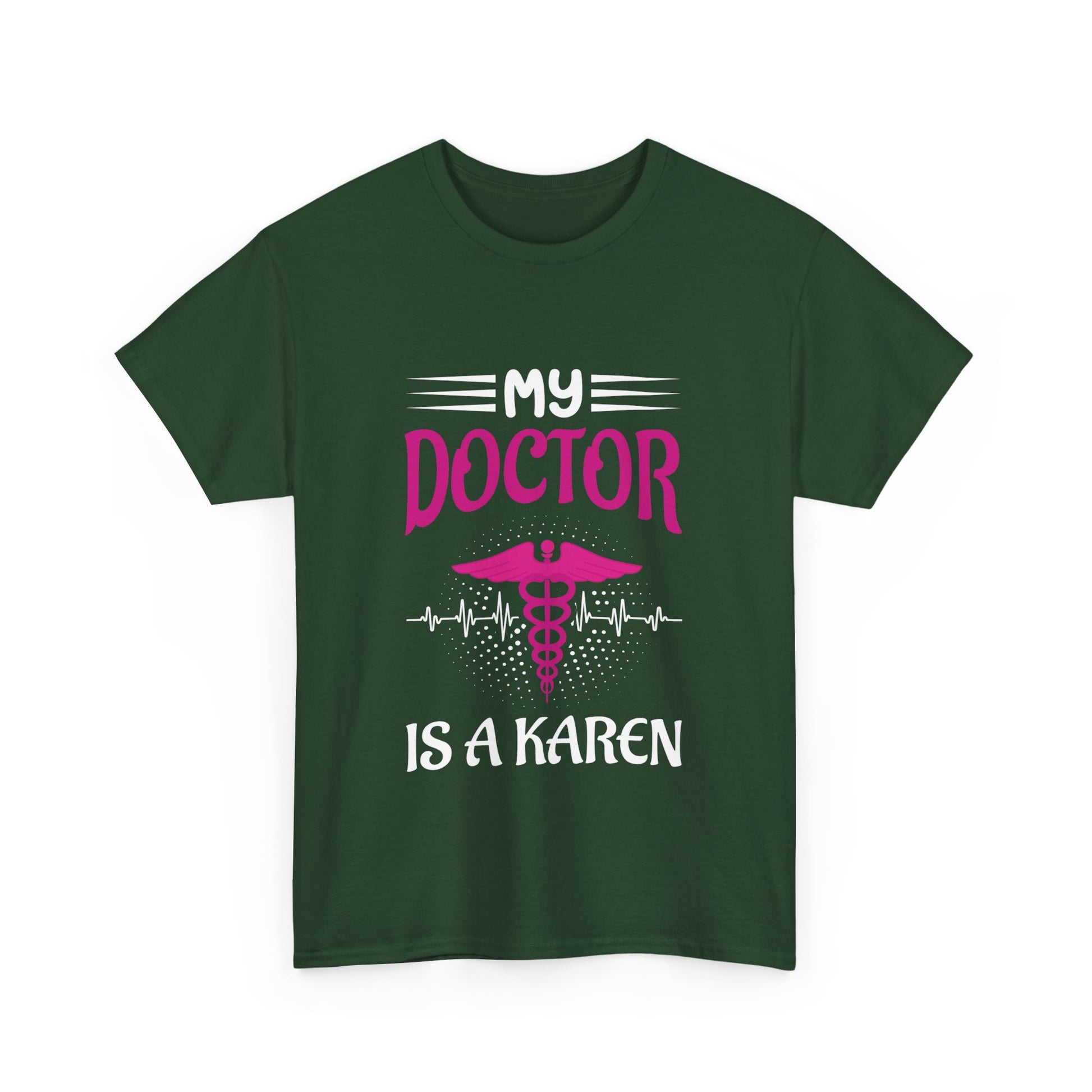 The Karens Collection T-shirts | Unisex Heavy Cotton Tee | My Doctor Is A Karen Printify