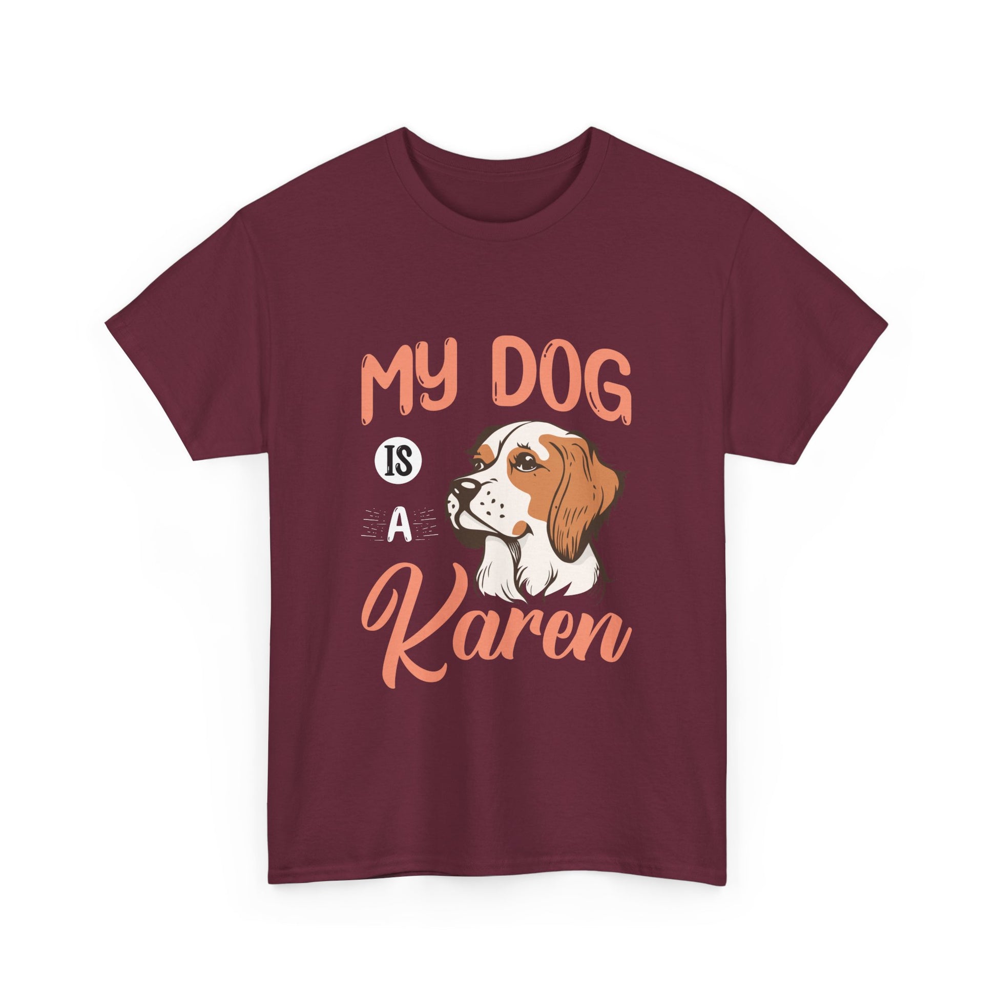 The Karens Collection T-shirts | Unisex Heavy Cotton Tee | My Dog Is A Karen Printify