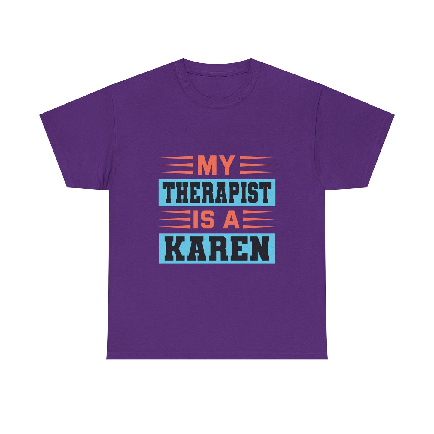 The Karens Collection T-shirts | Unisex Heavy Cotton Tee | My Therapist Is A Karen Printify