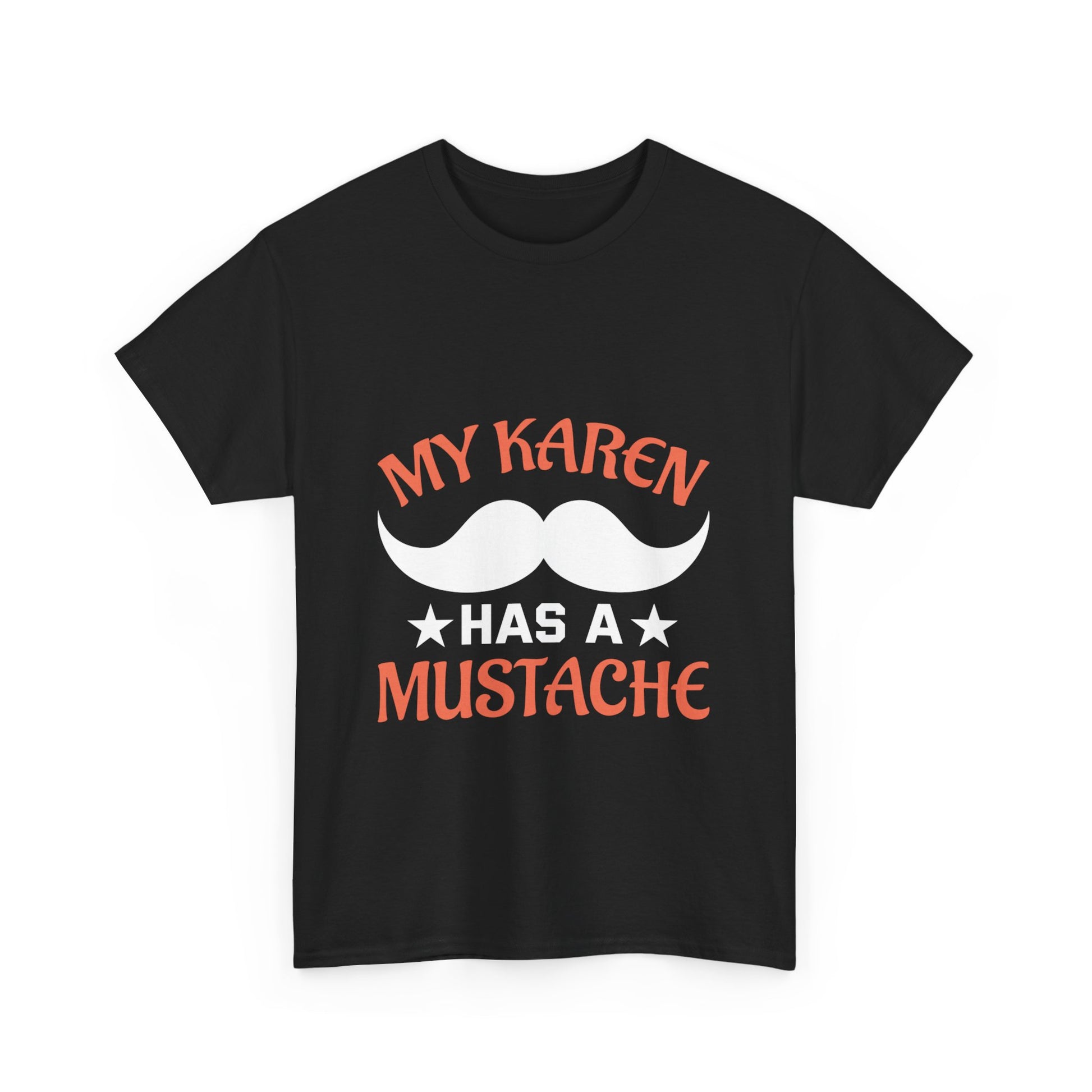 The Karens Collection T-shirts | Unisex Heavy Cotton Tee | My Karen Has A Mustache Printify