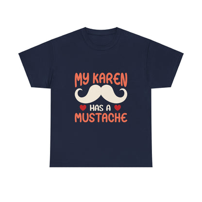 The Karens Collection T-shirts | Unisex Heavy Cotton Tee | My Karen Has A Mustache Printify