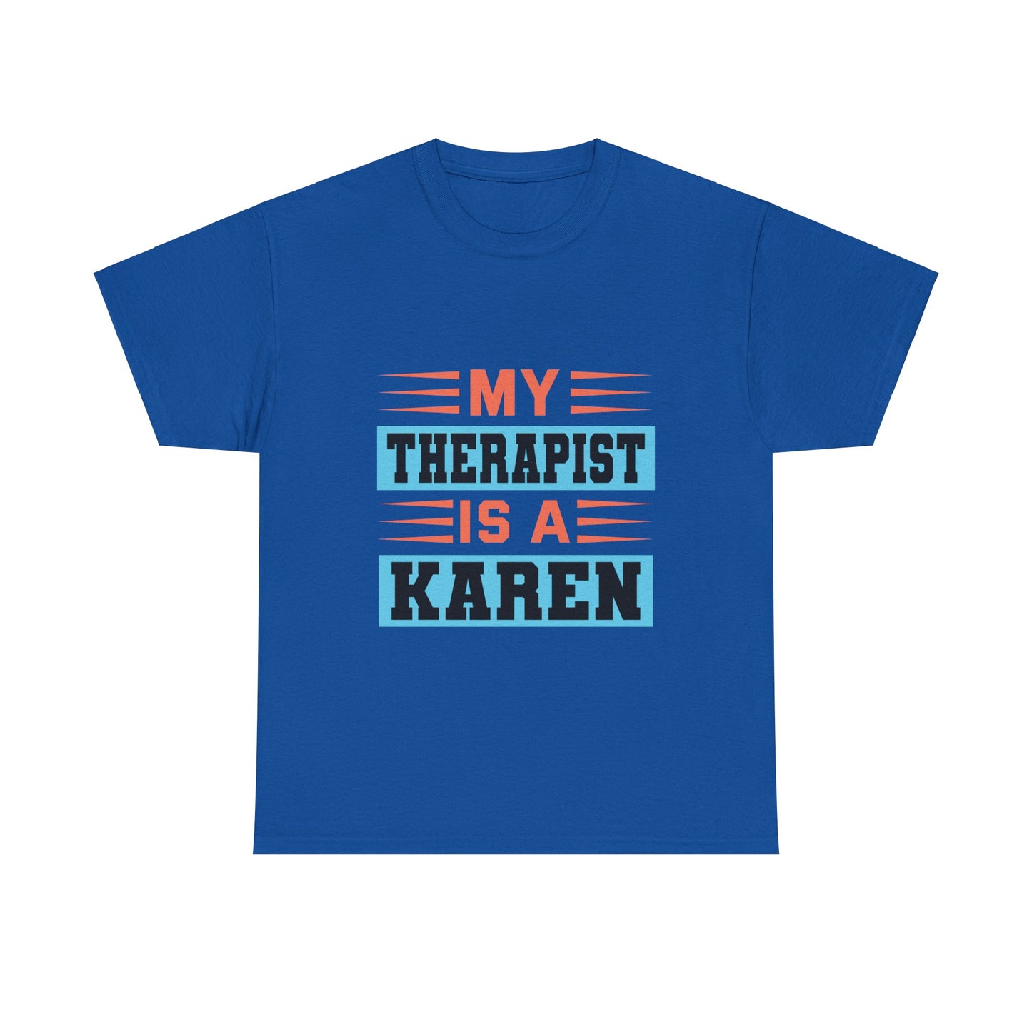 The Karens Collection T-shirts | Unisex Heavy Cotton Tee | My Therapist Is A Karen Printify