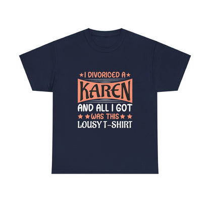 Karen's Collection T-shirt | Unisex Heavy Cotton Tee | I Divorced A Karen And I Got... Printify