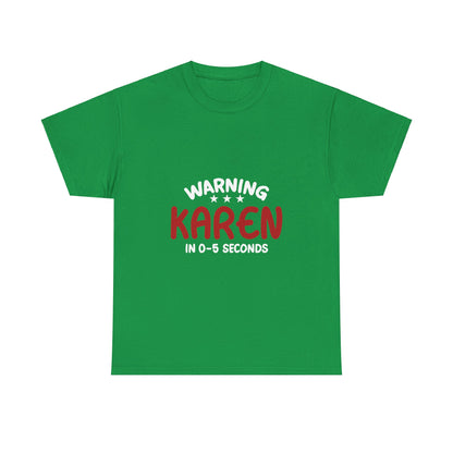 Karen's Collection T-shirt | Unisex Heavy Cotton Tee | Warning Karen In 05 Seconds Printify