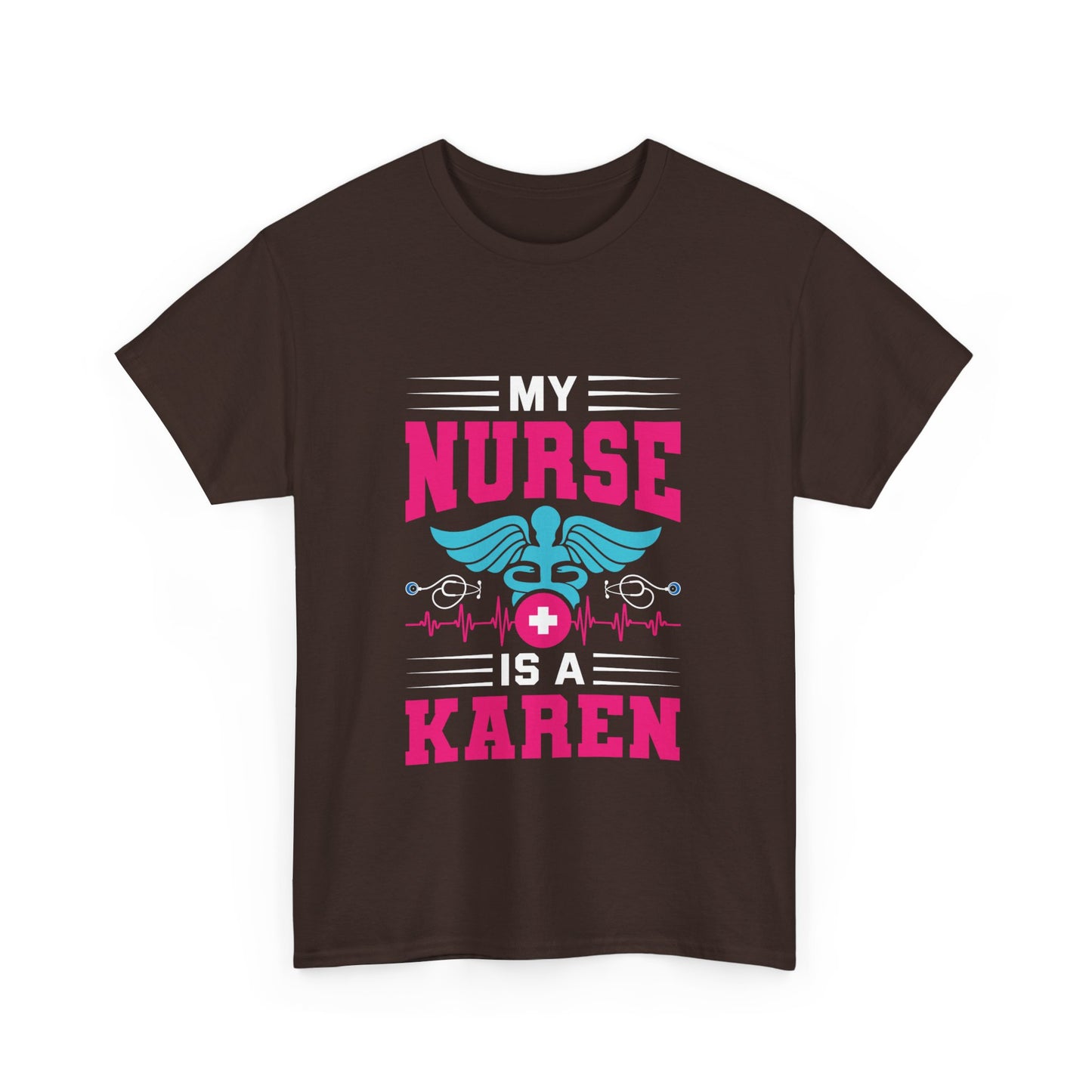 The Karens Collection T-shirts | Unisex Heavy Cotton Tee | My Nurse Is A Karen Printify