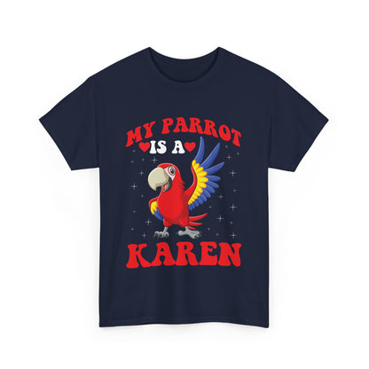 The Karens Collection T-shirts | Unisex Heavy Cotton Tee | My Parrot Is A Karen Printify