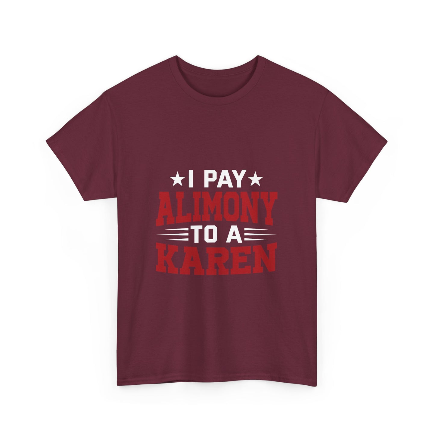 Karen's Collection T-shirt | Unisex Heavy Cotton Tee | I Pay Alimony To A Karen Printify