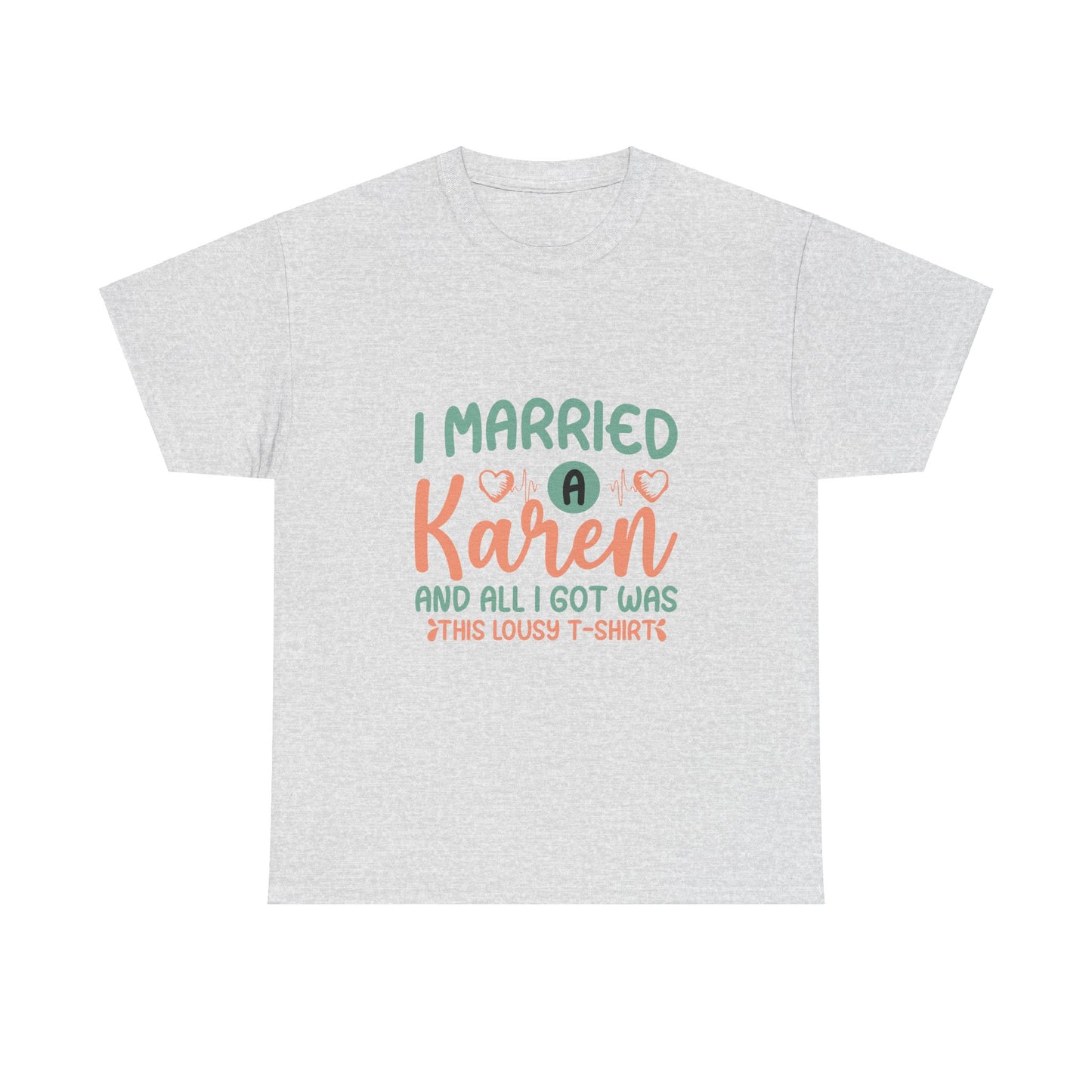 Karen's Collection T-shirt | Unisex Heavy Cotton Tee | I Married A Karen And I Got... Printify