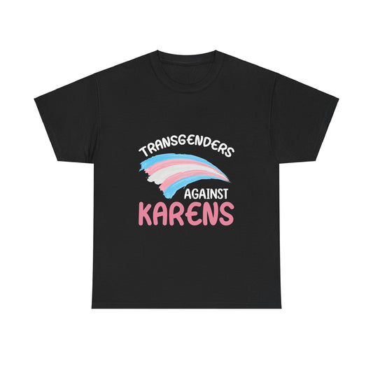 The Karens Collection T-shirts | Unisex Heavy Cotton Tee | Transgenders Against Karen Printify