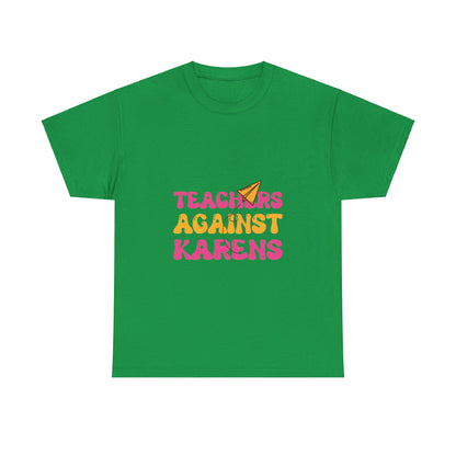 Teacher Gift Humor Tee -Teachers Against Karen