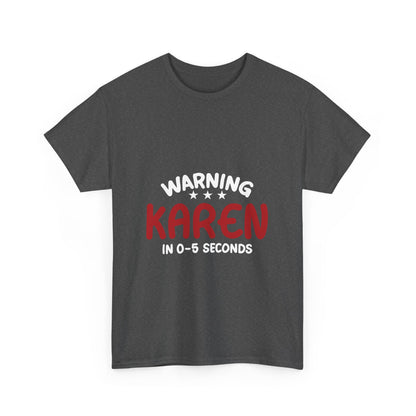Karen's Collection T-shirt | Unisex Heavy Cotton Tee | Warning Karen In 05 Seconds Printify