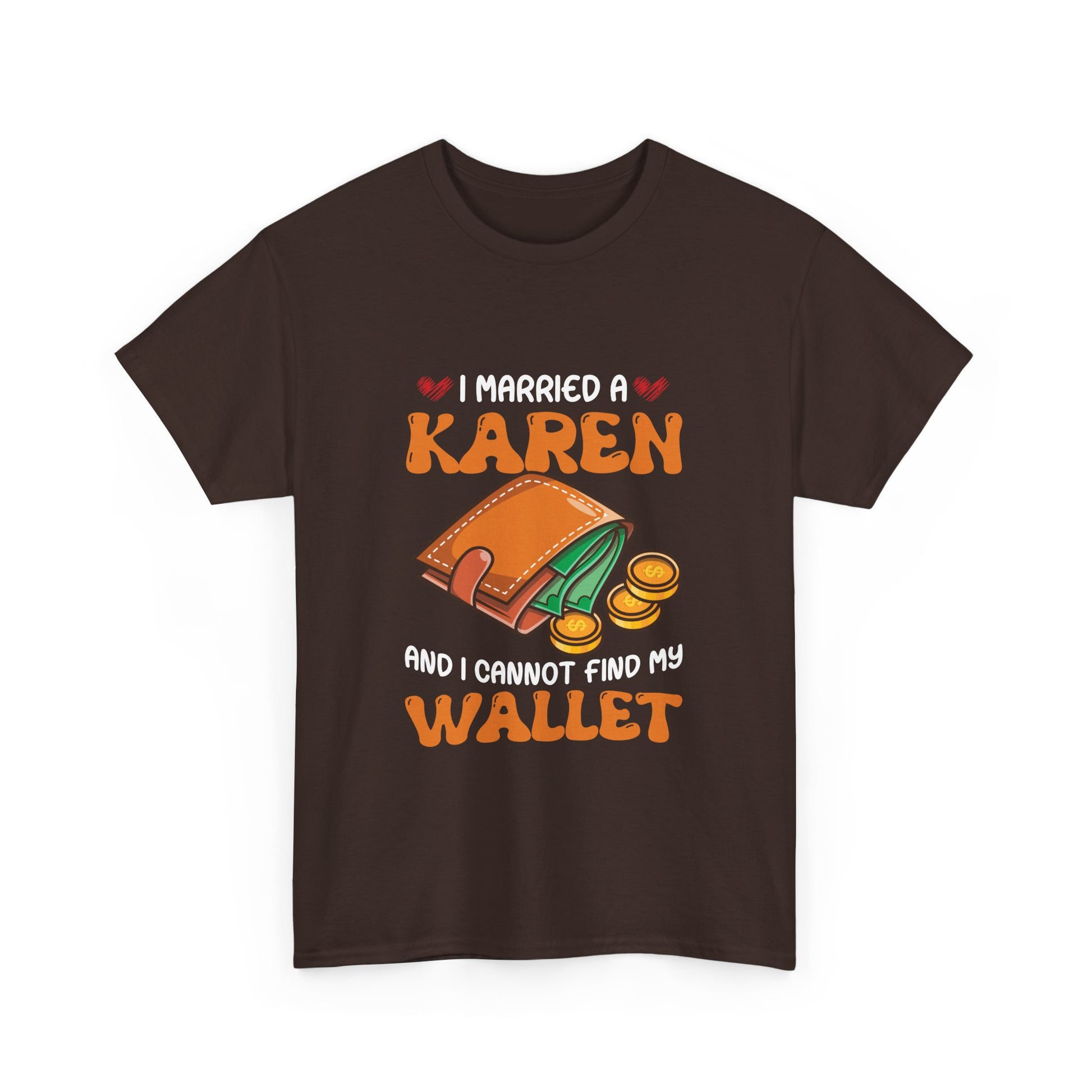 The Karens Collection T-shirts | Unisex Heavy Cotton Tee | I Married A Karen And I Can Not Find My Wallet Printify