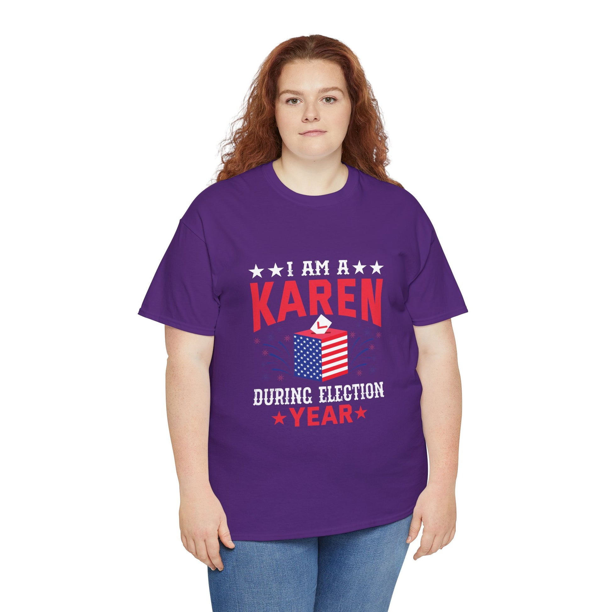 I Am A Karen During Election Year Funny Novelty T-shirt for Gifts Printify