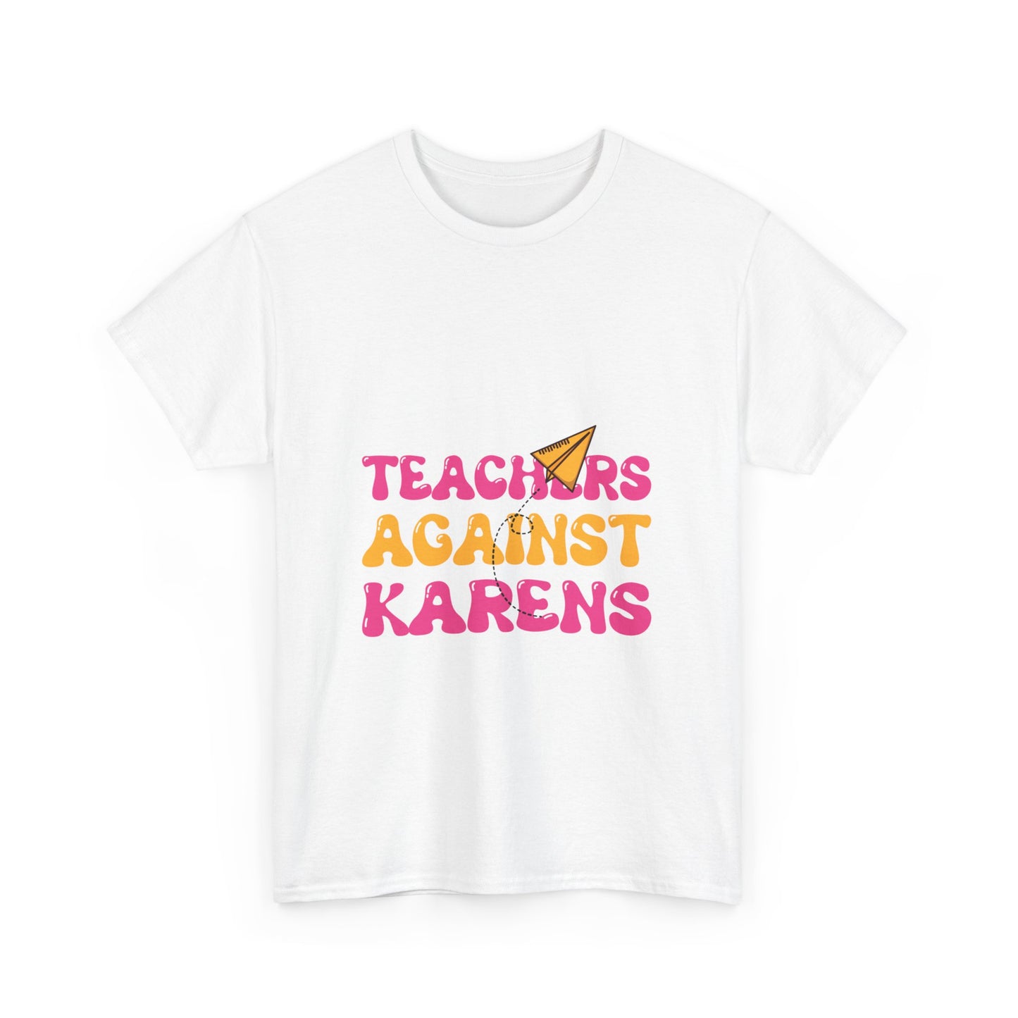 Teacher Gift Humor Tee -Teachers Against Karen