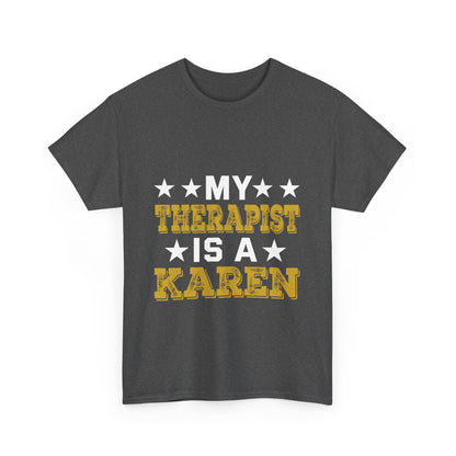 The Karens Collection T-shirts | Unisex Heavy Cotton Tee | My Therapist Is A Karen Printify