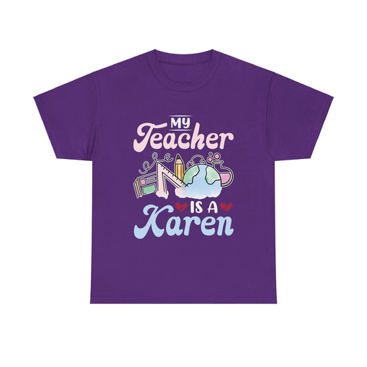 The Karens Collection T-shirts | Unisex Heavy Cotton Tee | My Teacher Is A Karen Printify