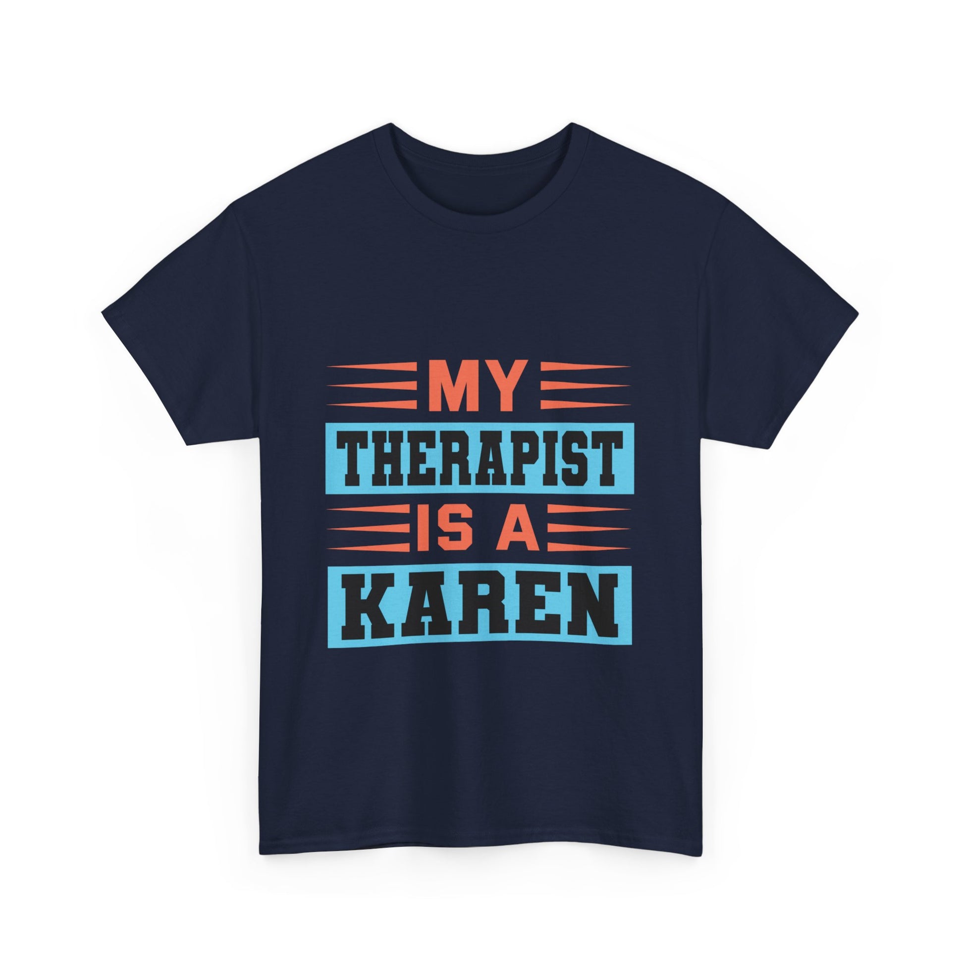 The Karens Collection T-shirts | Unisex Heavy Cotton Tee | My Therapist Is A Karen Printify