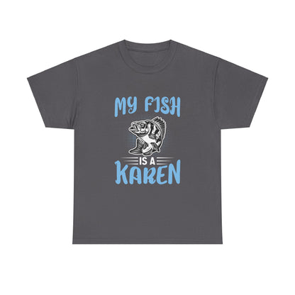 The Karens Collection T-shirts | Unisex Heavy Cotton Tee | My Fish Is A Karen Printify