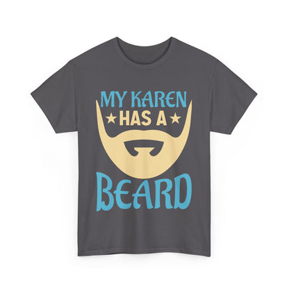 The Karens Collection T-shirts | Unisex Heavy Cotton Tee | My Karen Has A Beard Printify