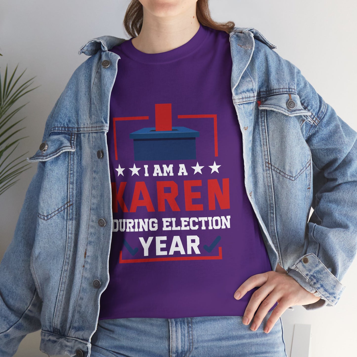 I Am A Karen During Election Year Funny Novelty Tee for Gift Printify