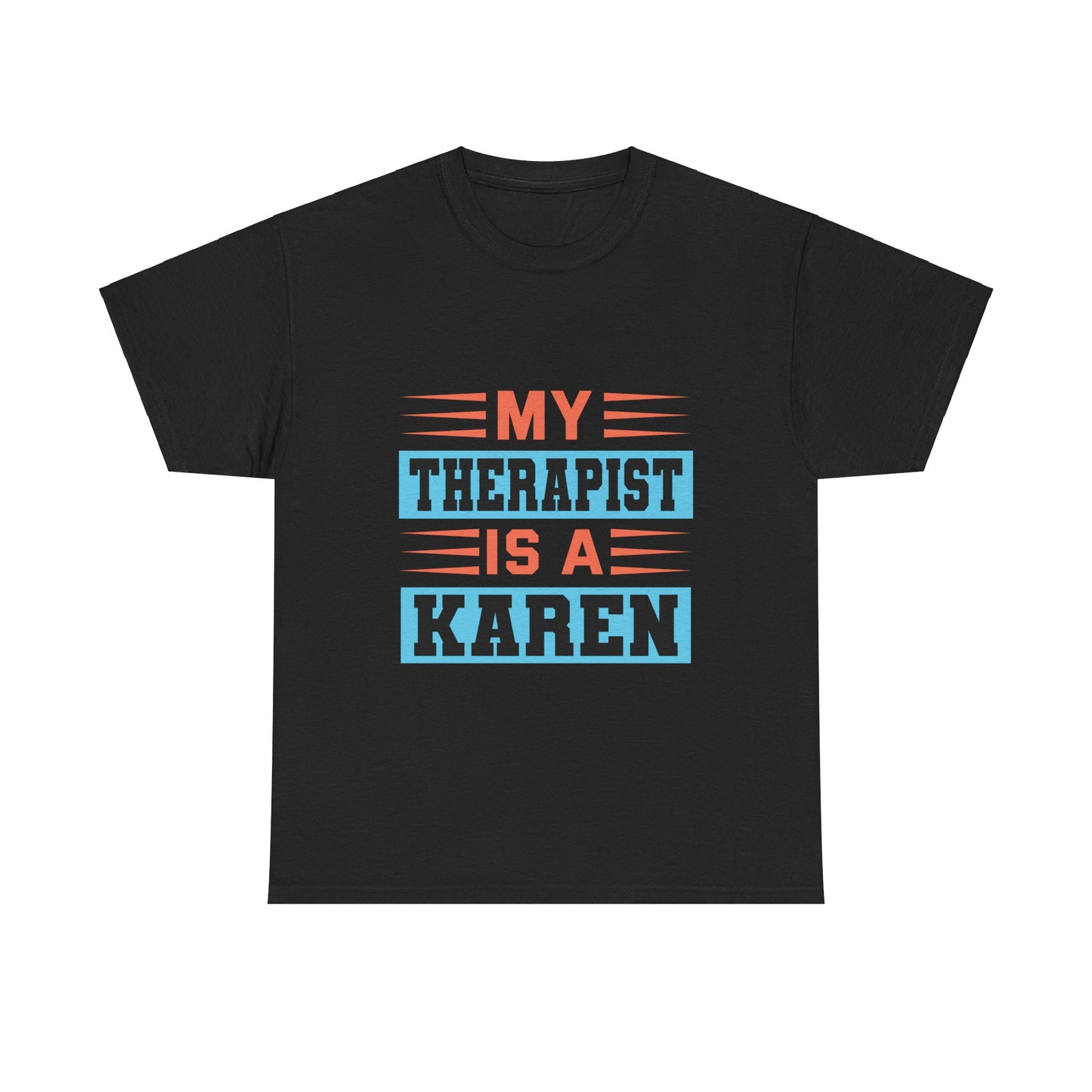 The Karens Collection T-shirts | Unisex Heavy Cotton Tee | My Therapist Is A Karen Printify