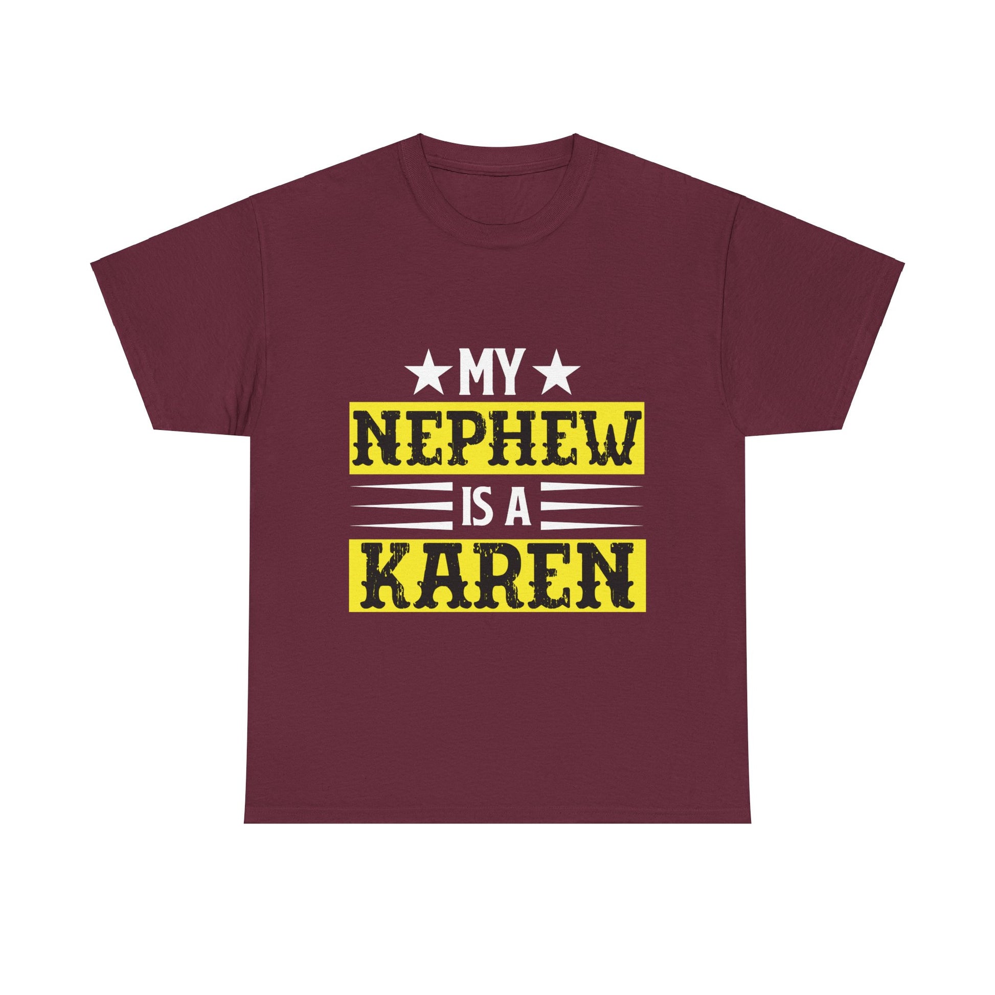 The Karens Collection T-shirts | Unisex Heavy Cotton Tee | My Nephew Is A Karen Printify