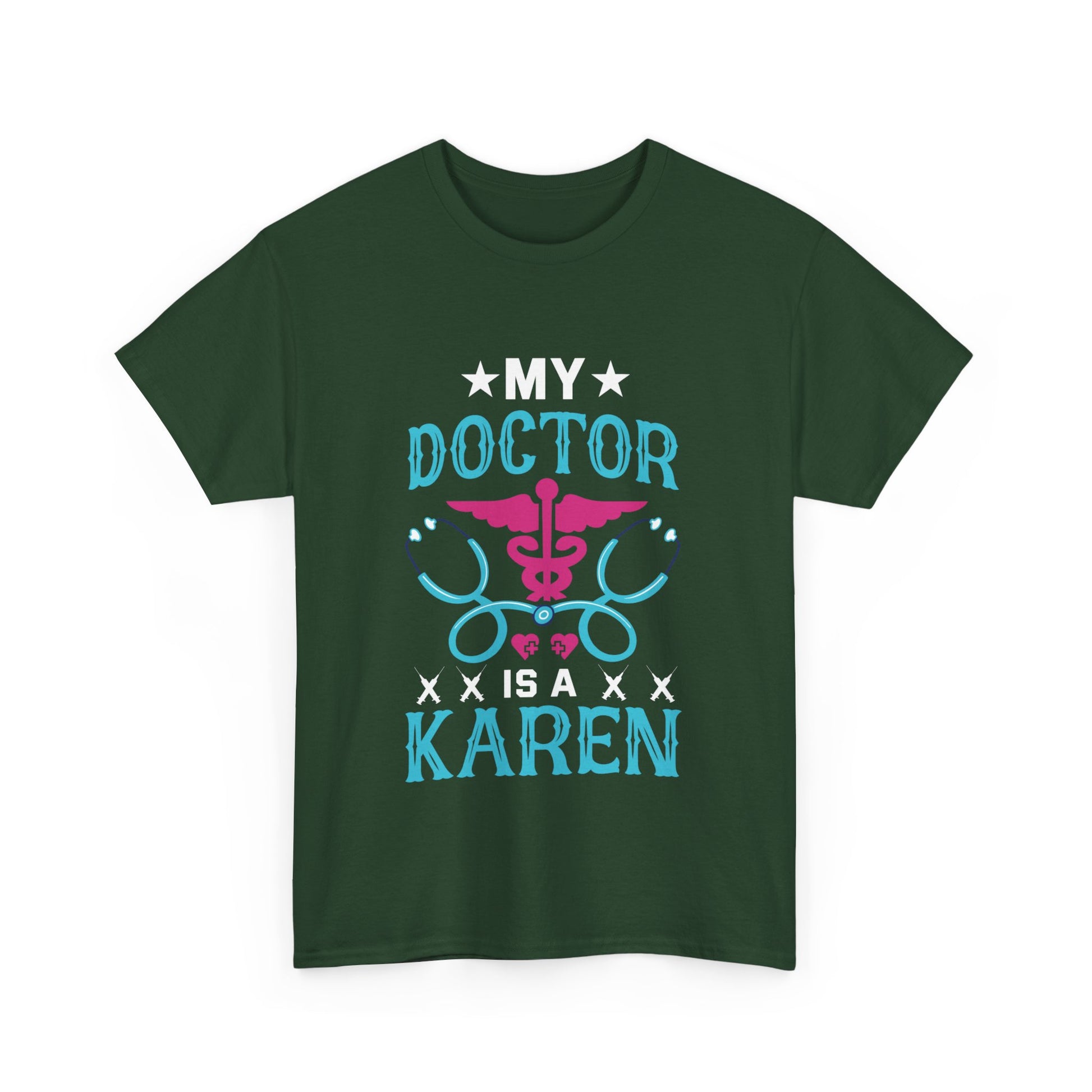 The Karens Collection T-shirts | Unisex Heavy Cotton Tee | My Doctor Is A Karen Printify