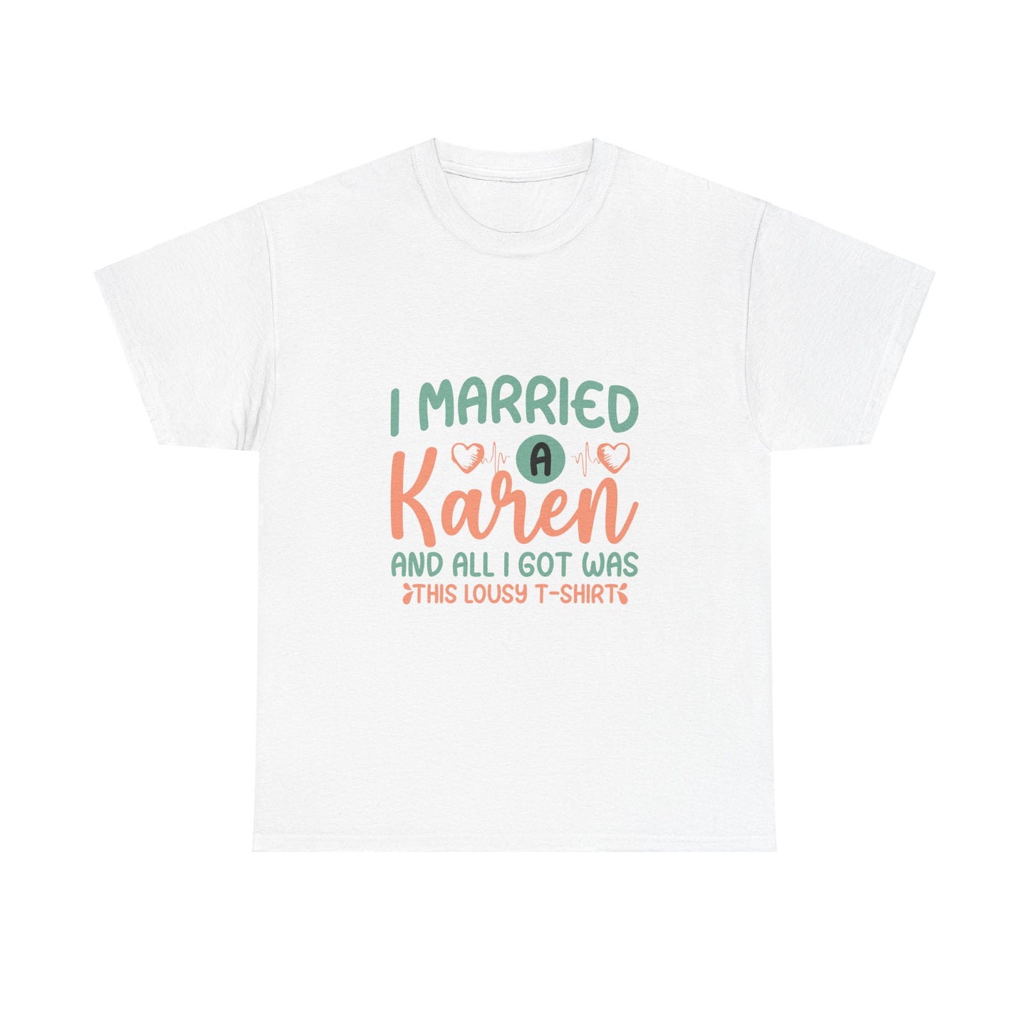 Karen's Collection T-shirt | Unisex Heavy Cotton Tee | I Married A Karen And I Got... Printify