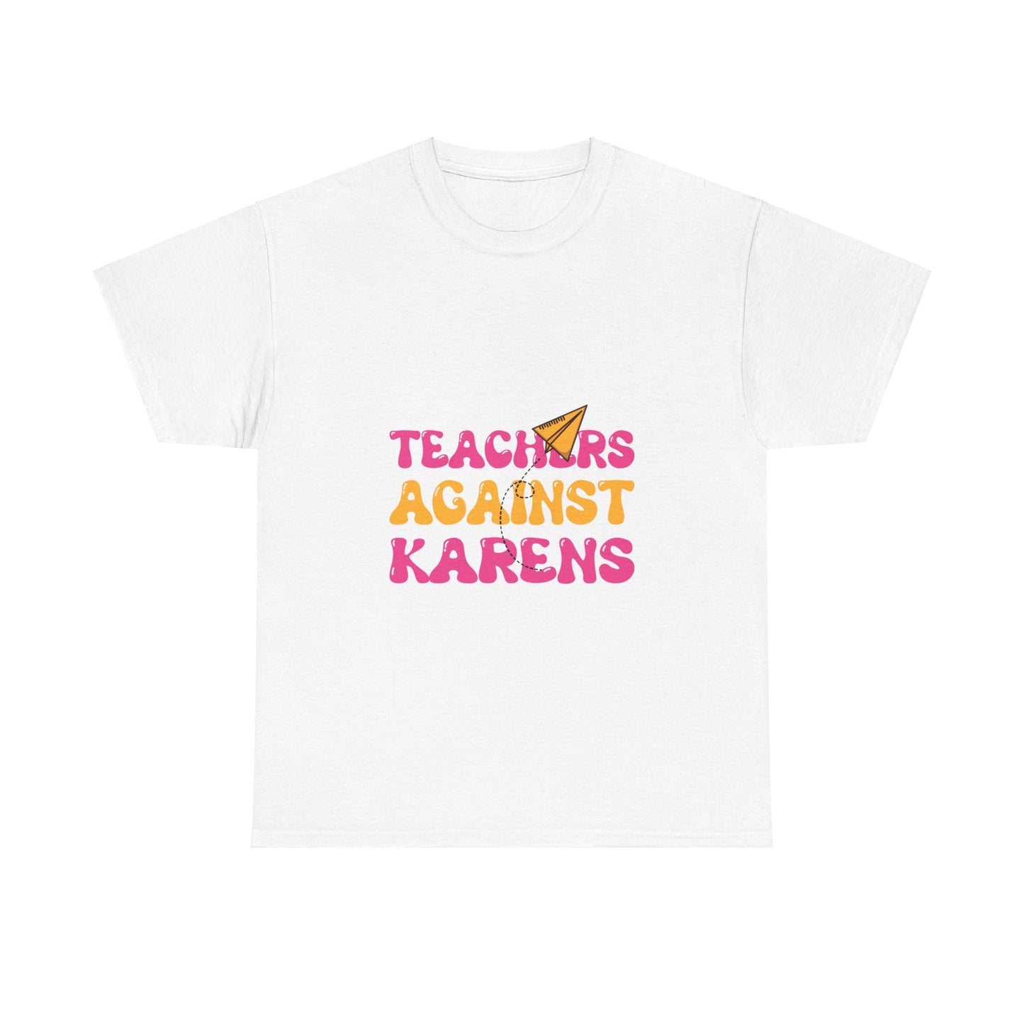 Teacher Gift Humor Tee -Teachers Against Karen