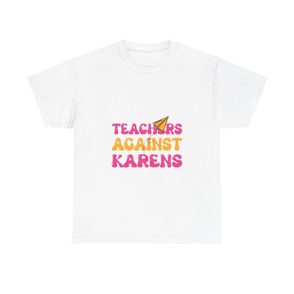 Funny Classroom Tshirt for Gift - Teachers Against Karen