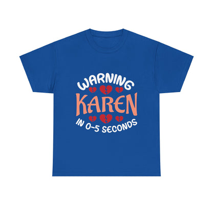 Karen's Collection T-shirt | Unisex Heavy Cotton Tee | Warning Karen In 05 Seconds Printify